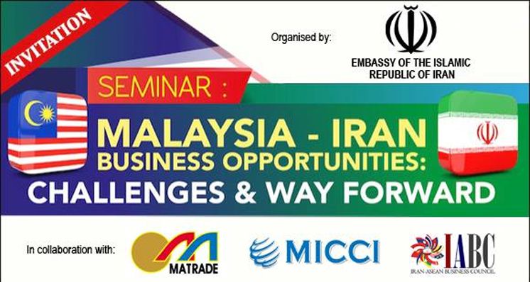 Malaysia-Iran Business Opportunities: Challenges & Way Forward