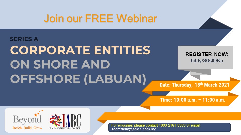 CORPORATE ENTITIES  ON SHORE (SDN BHD) AND OFFSHORE (LABUAN)